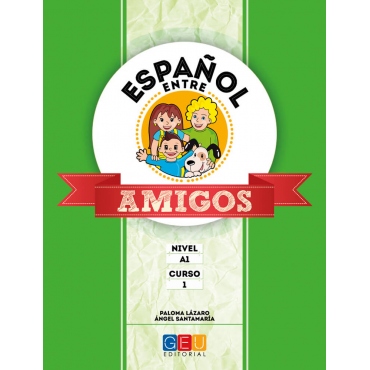 Español entre amigos. Curso 1 · Nivel A1